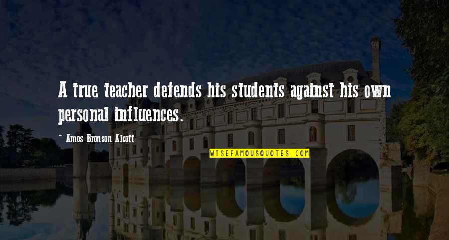 Bronson Quotes By Amos Bronson Alcott: A true teacher defends his students against his