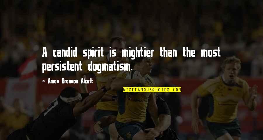 Bronson Quotes By Amos Bronson Alcott: A candid spirit is mightier than the most