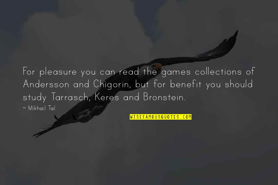 Bronstein's Quotes By Mikhail Tal: For pleasure you can read the games collections Bronstein's Quotes By Mikhail Tal: For pleasure you can read the games collections
