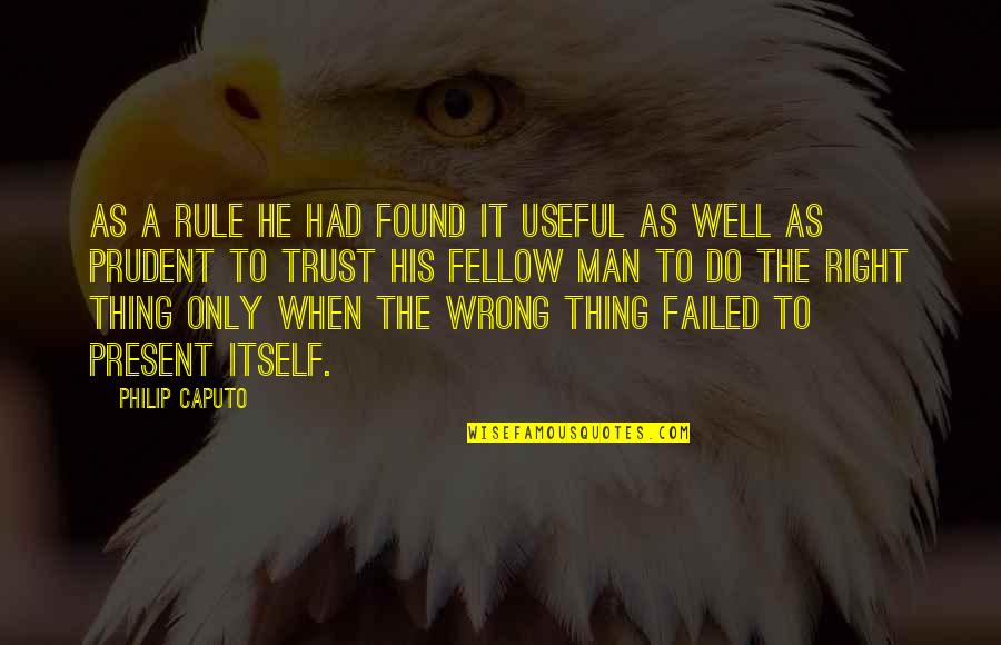 Bronstein's Quotes By Philip Caputo: As a rule he had found it useful Bronstein's Quotes By Philip Caputo: As a rule he had found it useful