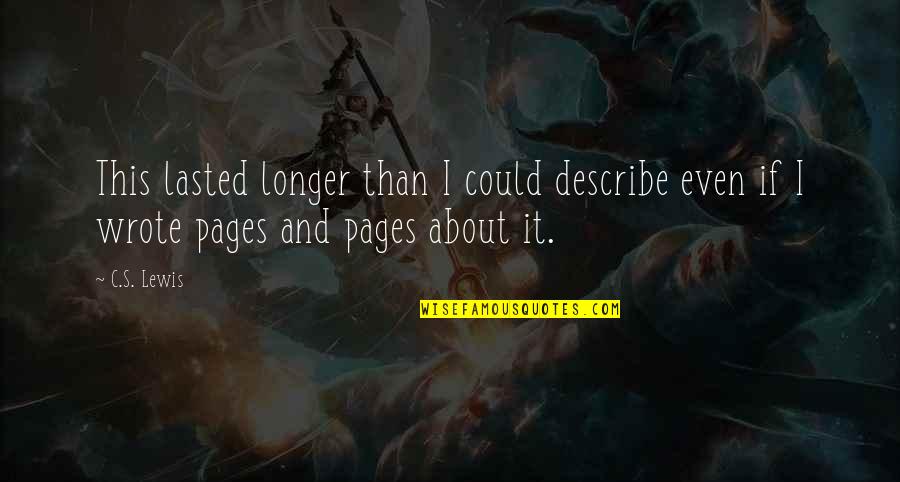 Brontez Montell Quotes By C.S. Lewis: This lasted longer than I could describe even