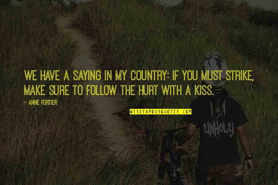 Bronwynn Blair Quotes By Anne Fortier: We have a saying in my country: If Bronwynn Blair Quotes By Anne Fortier: We have a saying in my country: If
