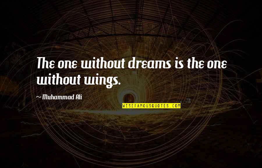 Bronwyns Bodywork Quotes By Muhammad Ali: The one without dreams is the one without