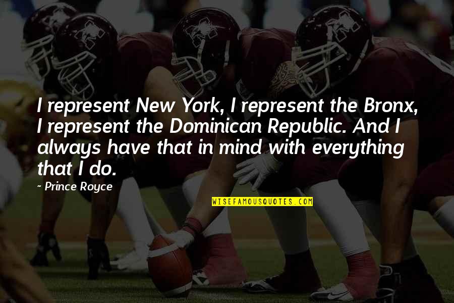 Bronx Quotes By Prince Royce: I represent New York, I represent the Bronx, Bronx Quotes By Prince Royce: I represent New York, I represent the Bronx,