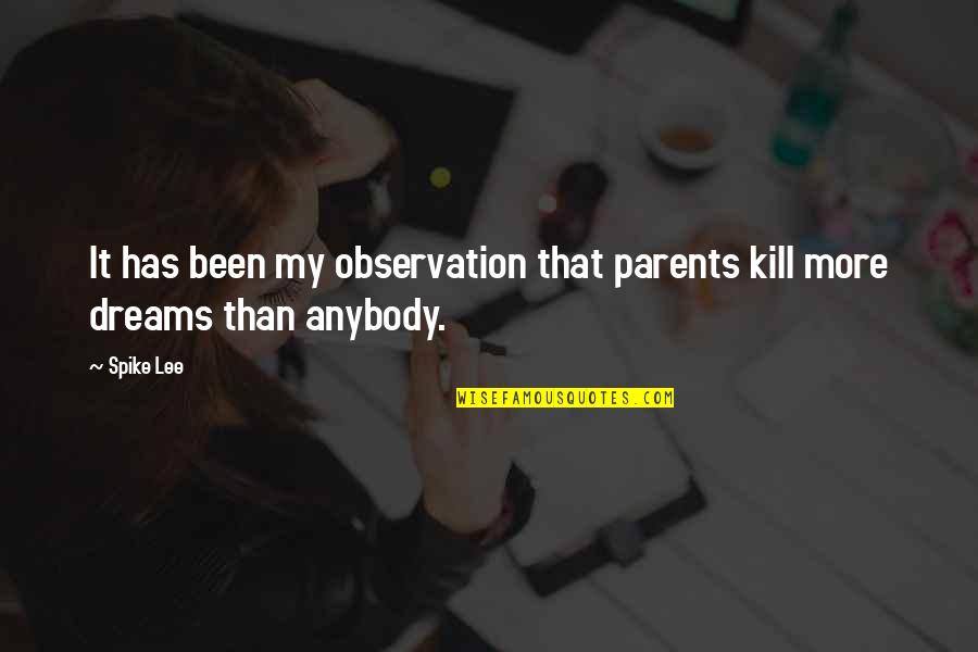 Bronx Tale Nobody Cares Quotes By Spike Lee: It has been my observation that parents kill