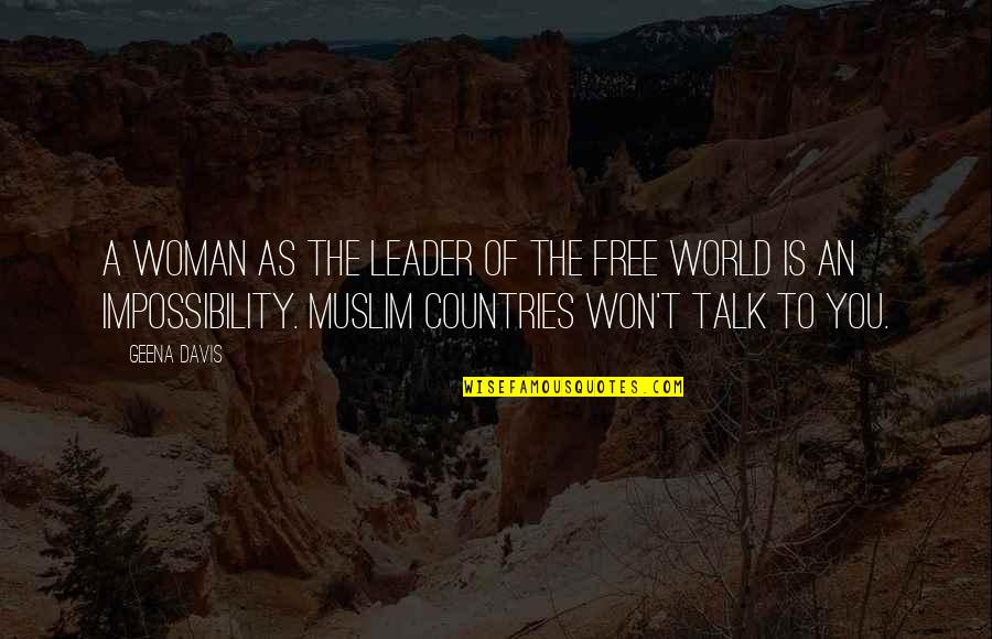 Bronzani Konjanik Quotes By Geena Davis: A woman as the leader of the Free