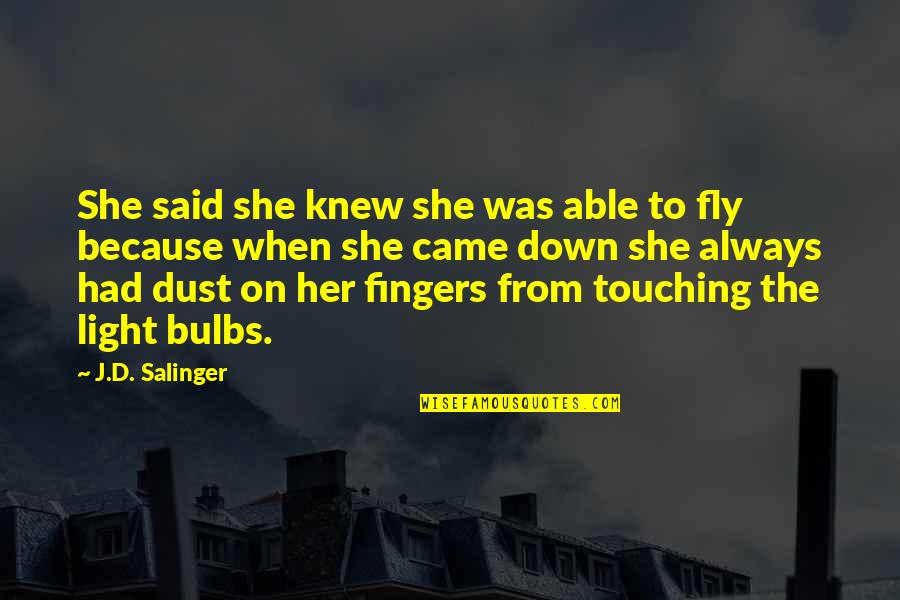 Bronzed Indulgence Quotes By J.D. Salinger: She said she knew she was able to