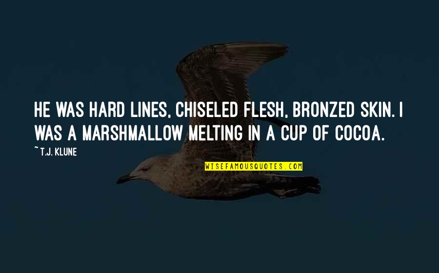 Bronzed Quotes By T.J. Klune: He was hard lines, chiseled flesh, bronzed skin. Bronzed Quotes By T.J. Klune: He was hard lines, chiseled flesh, bronzed skin.