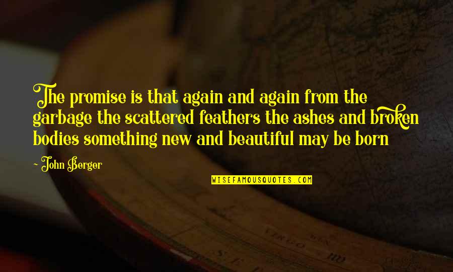 Bronzetti Pizza Quotes By John Berger: The promise is that again and again from