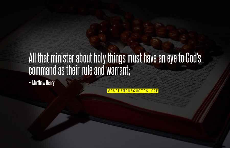 Brooding Men Quotes By Matthew Henry: All that minister about holy things must have