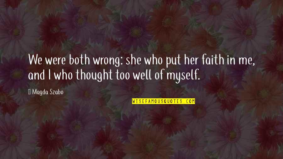Brooke Davis And Haley James Scott Quotes By Magda Szabo: We were both wrong: she who put her