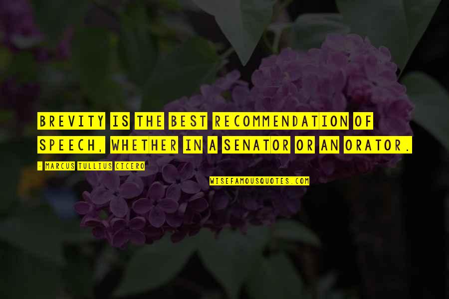 Brooke Davis Sassy Quotes By Marcus Tullius Cicero: Brevity is the best recommendation of speech, whether Brooke Davis Sassy Quotes By Marcus Tullius Cicero: Brevity is the best recommendation of speech, whether