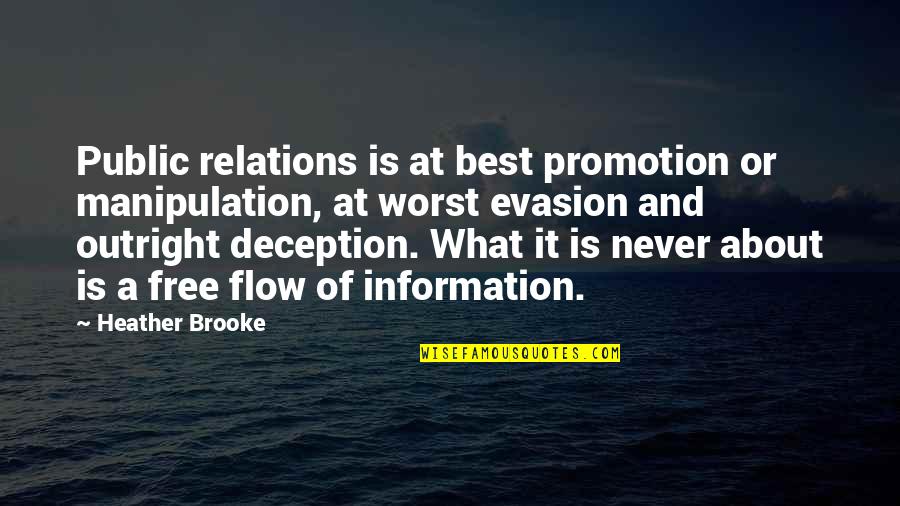 Brooke Quotes By Heather Brooke: Public relations is at best promotion or manipulation,
