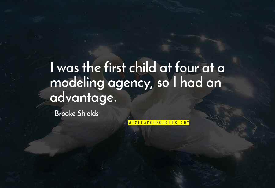 Brooke Shields Quotes By Brooke Shields: I was the first child at four at