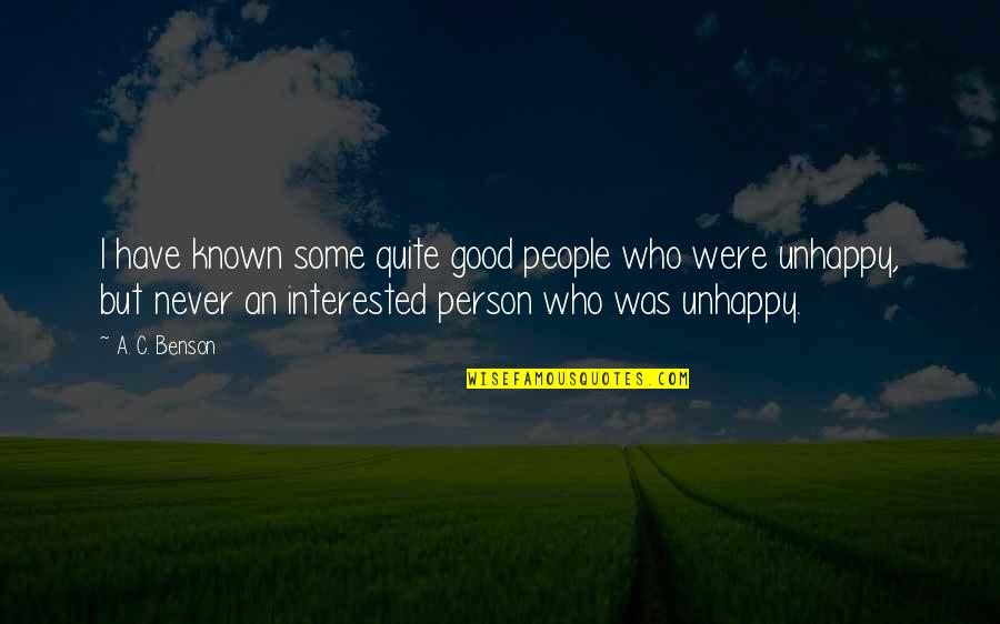 Brookhiser Madison Quotes By A. C. Benson: I have known some quite good people who