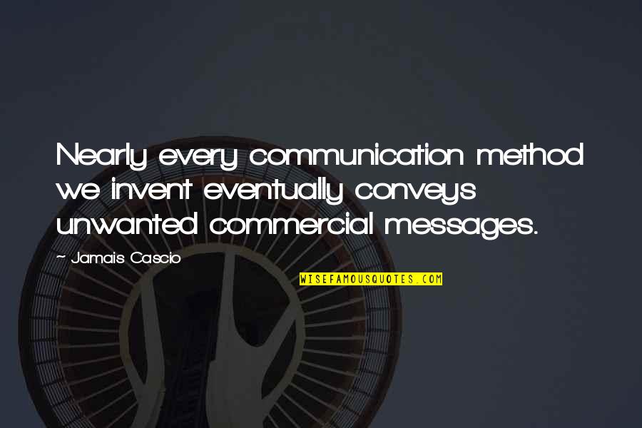 Brookings Sd Quotes By Jamais Cascio: Nearly every communication method we invent eventually conveys