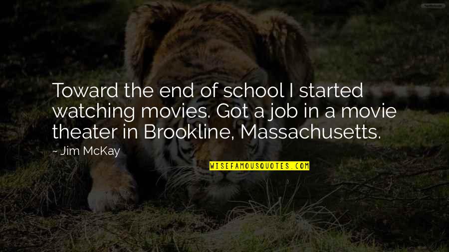 Brookline Quotes By Jim McKay: Toward the end of school I started watching