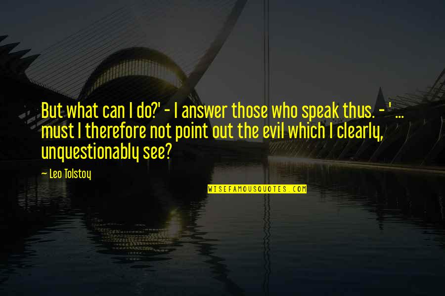 Brooklyn Rules Movie Quotes By Leo Tolstoy: But what can I do?' - I answer Brooklyn Rules Movie Quotes By Leo Tolstoy: But what can I do?' - I answer
