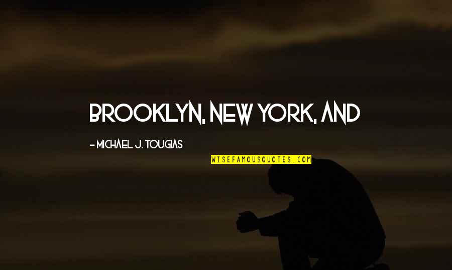 Brooklyn's Quotes By Michael J. Tougias: Brooklyn, New York, and