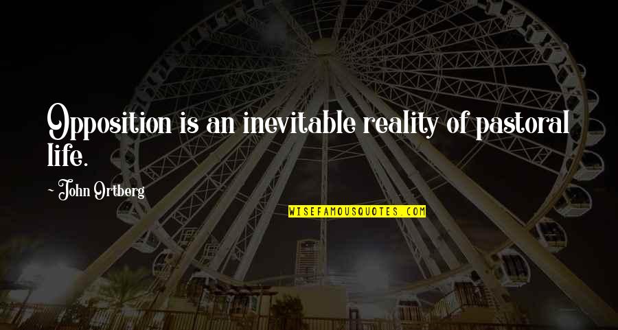 Brooklynvegan Calendar Quotes By John Ortberg: Opposition is an inevitable reality of pastoral life. Brooklynvegan Calendar Quotes By John Ortberg: Opposition is an inevitable reality of pastoral life.