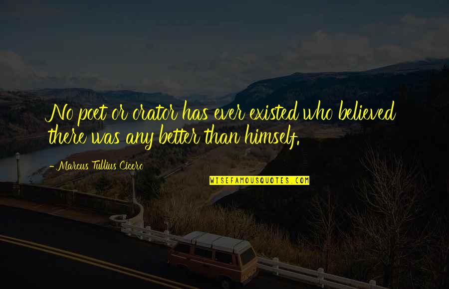 Brookmeyer Hank Quotes By Marcus Tullius Cicero: No poet or orator has ever existed who