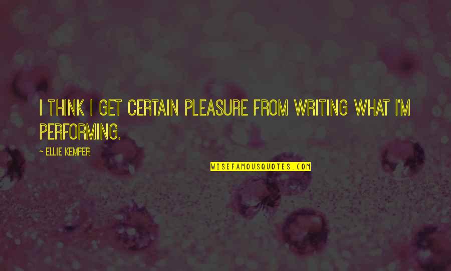 Brookmeyer Terry Quotes By Ellie Kemper: I think I get certain pleasure from writing