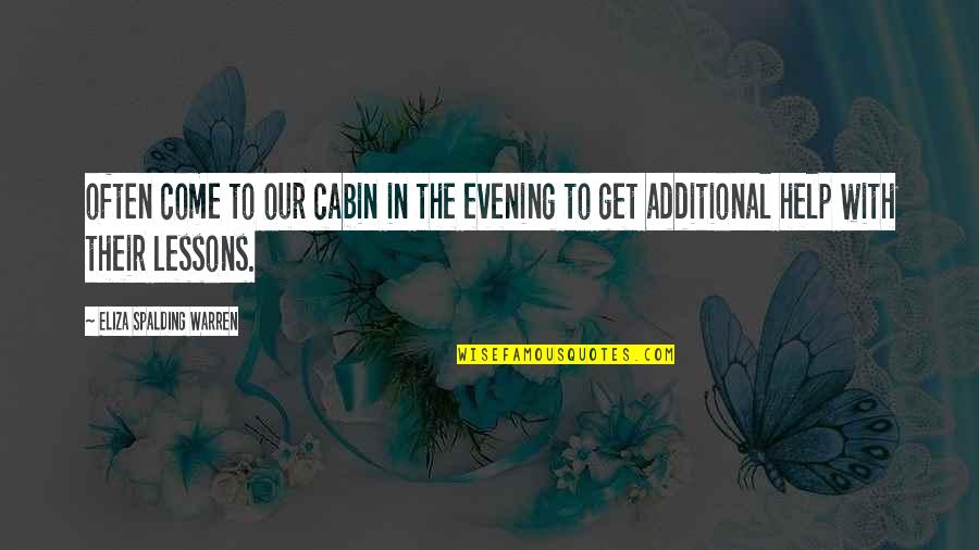 Brooksher Littleton Quotes By Eliza Spalding Warren: often come to our cabin in the evening Brooksher Littleton Quotes By Eliza Spalding Warren: often come to our cabin in the evening