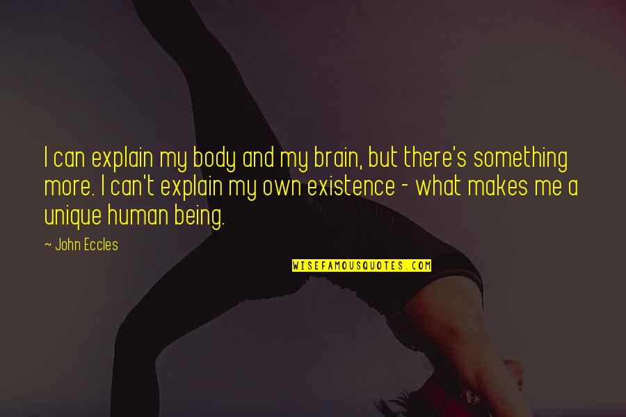 Brookstone Heated Quotes By John Eccles: I can explain my body and my brain, Brookstone Heated Quotes By John Eccles: I can explain my body and my brain,
