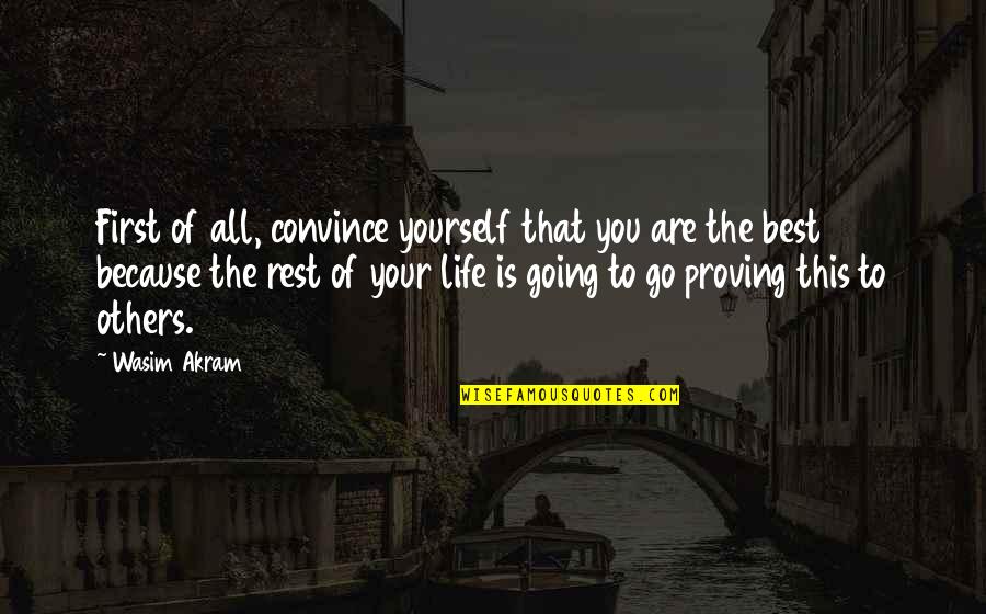 Broomer Mask Quotes By Wasim Akram: First of all, convince yourself that you are Broomer Mask Quotes By Wasim Akram: First of all, convince yourself that you are