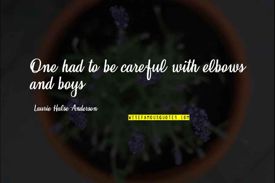 Brosky Jewelry Quotes By Laurie Halse Anderson: One had to be careful with elbows and