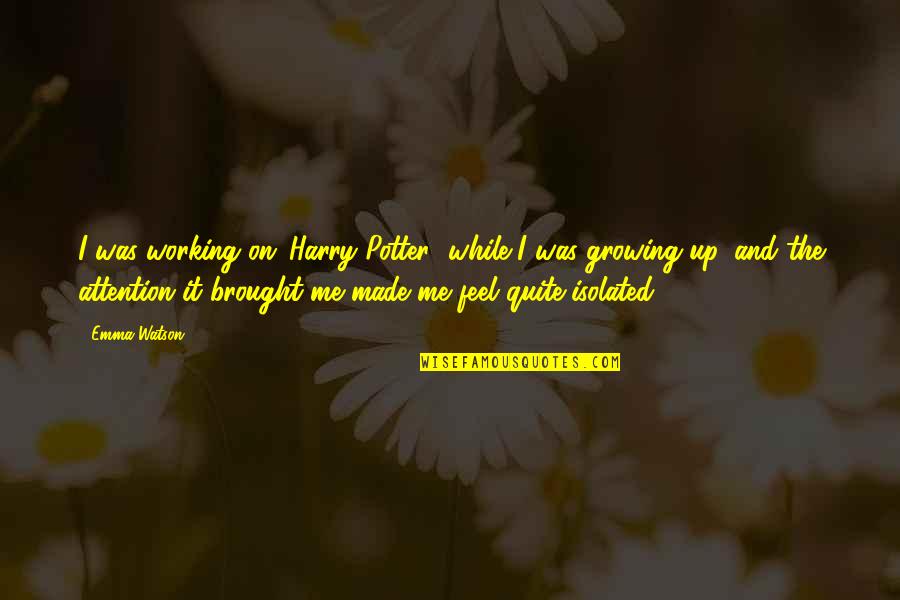 Brossette Interdentaire Quotes By Emma Watson: I was working on 'Harry Potter' while I