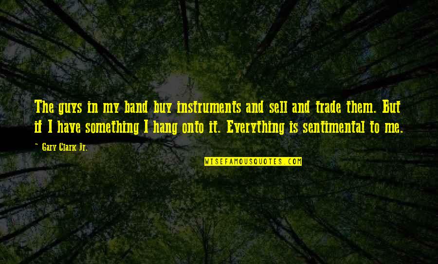 Brother Andrew Quote Quotes By Gary Clark Jr.: The guys in my band buy instruments and Brother Andrew Quote Quotes By Gary Clark Jr.: The guys in my band buy instruments and