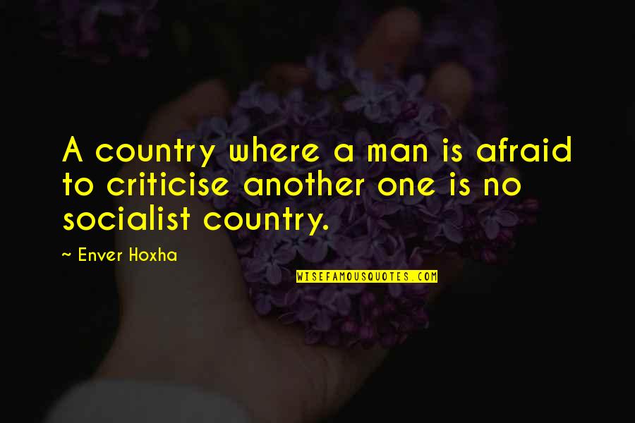 Brother Bear Tanana Quotes By Enver Hoxha: A country where a man is afraid to