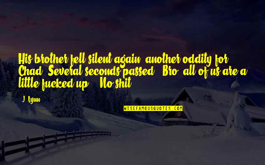 Brother Humor Quotes By J. Lynn: His brother fell silent again, another oddity for Brother Humor Quotes By J. Lynn: His brother fell silent again, another oddity for