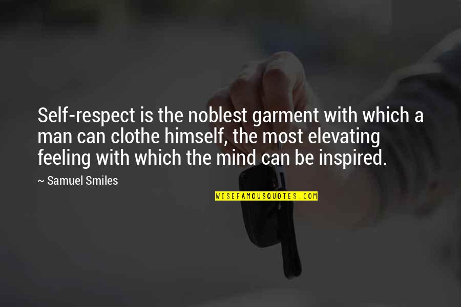 Brother In Heaven Birthday Quotes By Samuel Smiles: Self-respect is the noblest garment with which a