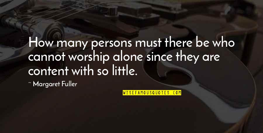 Brother N Sis Quotes By Margaret Fuller: How many persons must there be who cannot