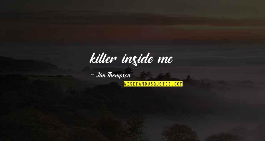 Brother Protector Quotes By Jim Thompson: killer inside me