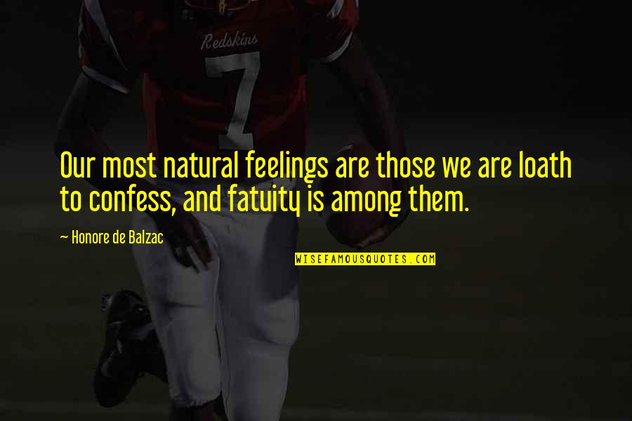 Brother Rivalry Quotes By Honore De Balzac: Our most natural feelings are those we are