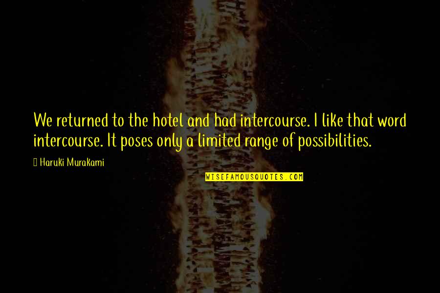 Brotherly Bond Quotes By Haruki Murakami: We returned to the hotel and had intercourse.