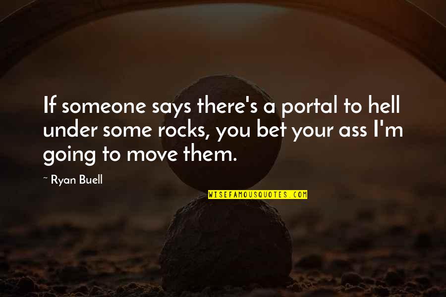 Brothers 1 Hour Quotes By Ryan Buell: If someone says there's a portal to hell