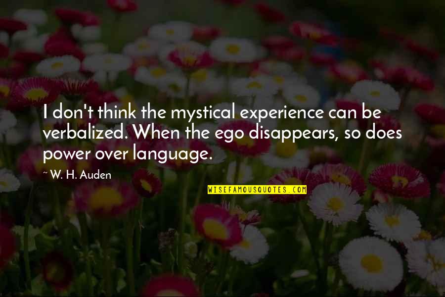Brothers And Sisters Funny Quotes By W. H. Auden: I don't think the mystical experience can be