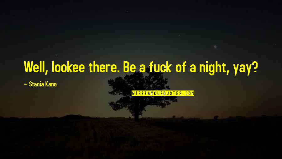 Brothers And Sisters Together Quotes By Stacia Kane: Well, lookee there. Be a fuck of a Brothers And Sisters Together Quotes By Stacia Kane: Well, lookee there. Be a fuck of a