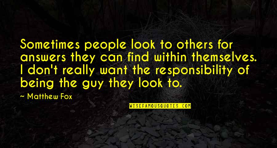 Brothers Terence Quotes By Matthew Fox: Sometimes people look to others for answers they