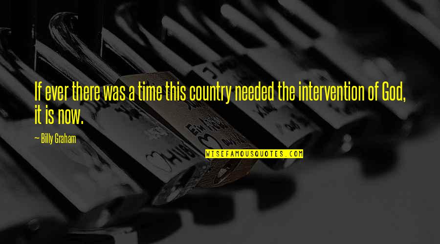 Broucky Dy Quotes By Billy Graham: If ever there was a time this country