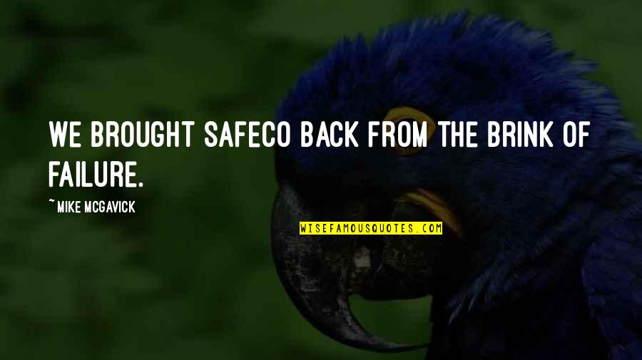 Brought Back Quotes By Mike McGavick: We brought Safeco back from the brink of