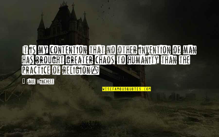 Brought Quotes By Paul Winchell: It is my contention that no other invention Brought Quotes By Paul Winchell: It is my contention that no other invention