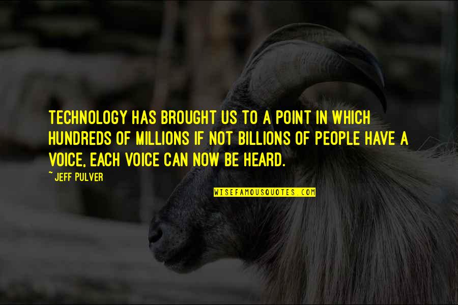Brought Us Quotes By Jeff Pulver: Technology has brought us to a point in Brought Us Quotes By Jeff Pulver: Technology has brought us to a point in