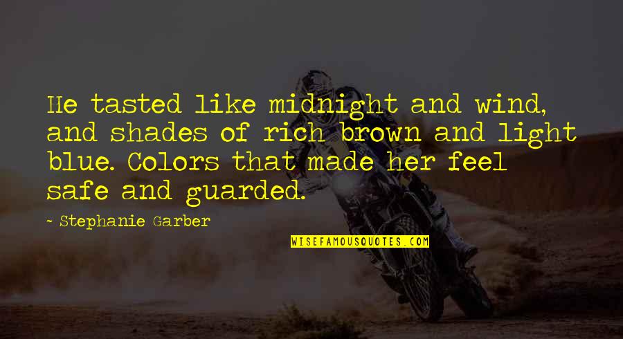 Brown And Brown Quotes By Stephanie Garber: He tasted like midnight and wind, and shades