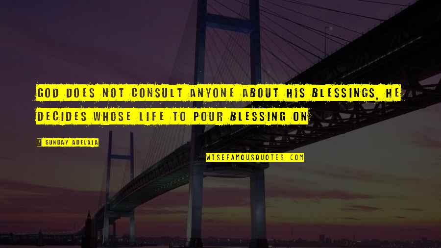 Brown Complexion Quotes By Sunday Adelaja: God does not consult anyone about His blessings,