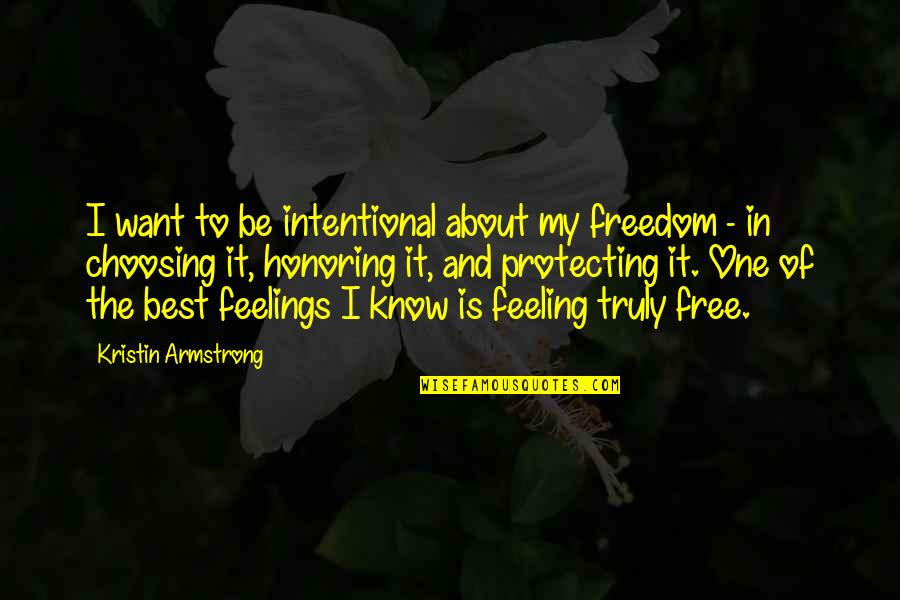 Brown Eagle Quotes By Kristin Armstrong: I want to be intentional about my freedom